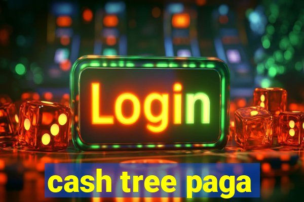 cash tree paga